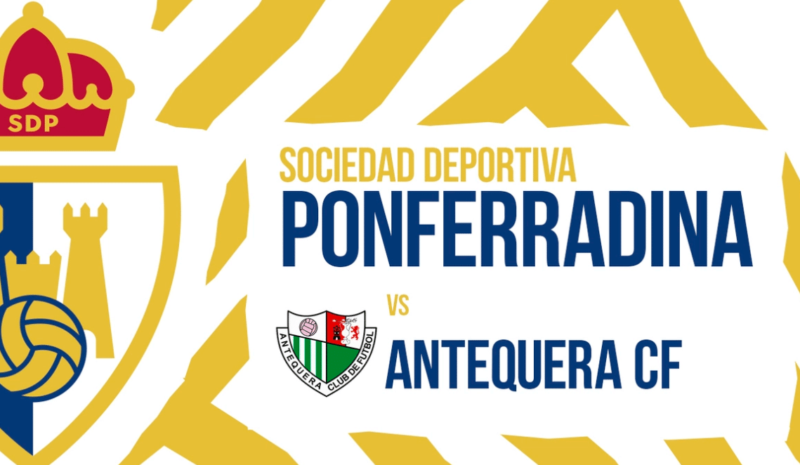 SD Ponferradina - Antequera CF
