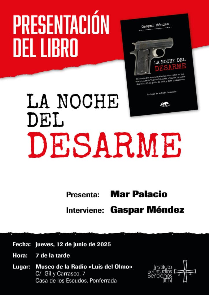 Gaspar Méndez presenta La noche del desarme. Jueves 12, 19h, en el Museo de la Radio de Ponferrada. Crónica de los sucesos de julio de 1936.
