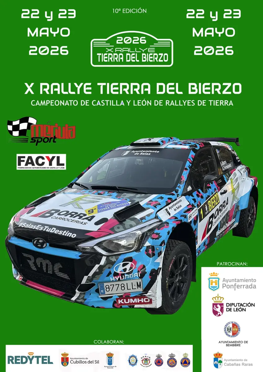 Cartel oficial del X Rallye Tierra del Bierzo 2026 sobre fondo verde. Muestra en primer plano un vehículo de rallyes (Hyundai i20) con carrocería en tonos azul claro, rosa y blanco. En los laterales aparecen los logotipos de los patrocinadores principales y colaboradores locales como los Ayuntamientos de Ponferrada, Bembibre, Cabañas Raras y Cubillos del Sil, junto a la Diputación de León y la Federación de Automovilismo de Castilla y León (FACYL).